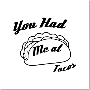 You Had me at Tacos, Women's Taco, Taco, Funny, Funny Taco, Taco Tuesday Posters and Art